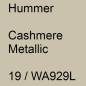 Preview: Hummer, Cashmere Metallic, 19 / WA929L.